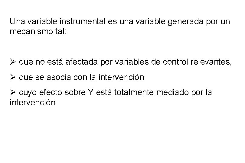 Una variable instrumental es una variable generada por un mecanismo tal: Ø que no