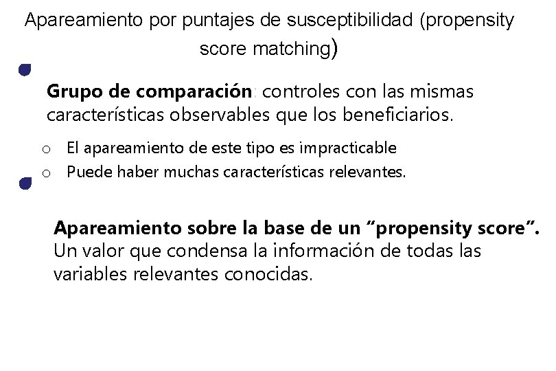 Apareamiento por puntajes de susceptibilidad (propensity score matching) Grupo de comparación: controles con las