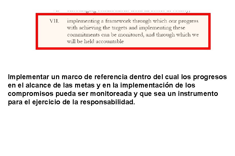 Implementar un marco de referencia dentro del cual los progresos en el alcance de