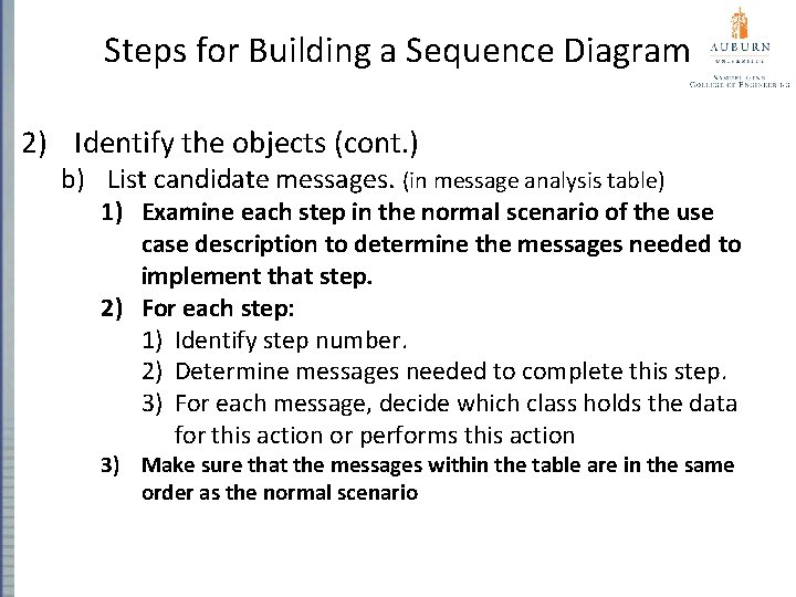 Steps for Building a Sequence Diagram 2) Identify the objects (cont. ) b) List