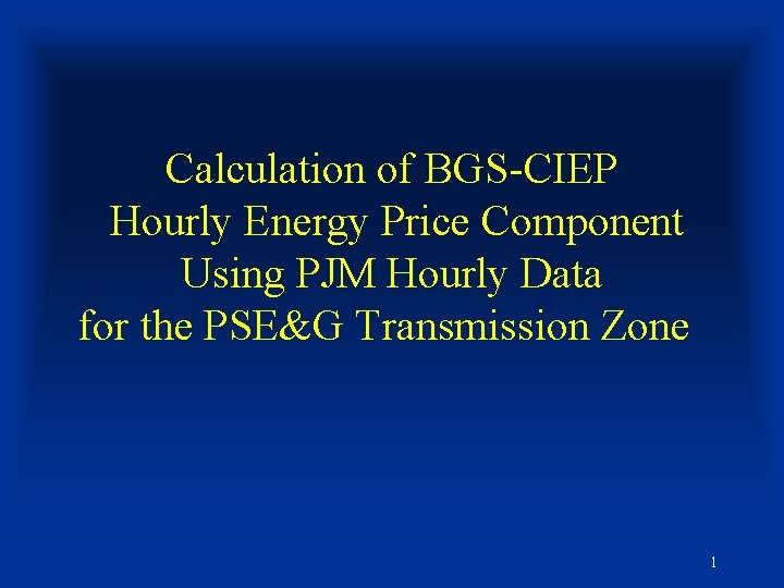 Calculation of BGS-CIEP Hourly Energy Price Component Using PJM Hourly Data for the PSE&G