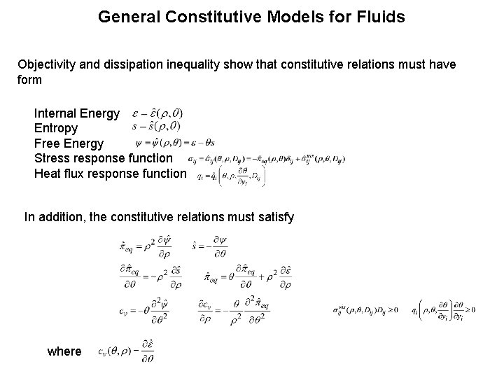 General Constitutive Models for Fluids Objectivity and dissipation inequality show that constitutive relations must