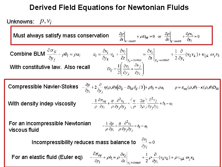 Derived Field Equations for Newtonian Fluids Unknowns: Must always satisfy mass conservation Combine BLM