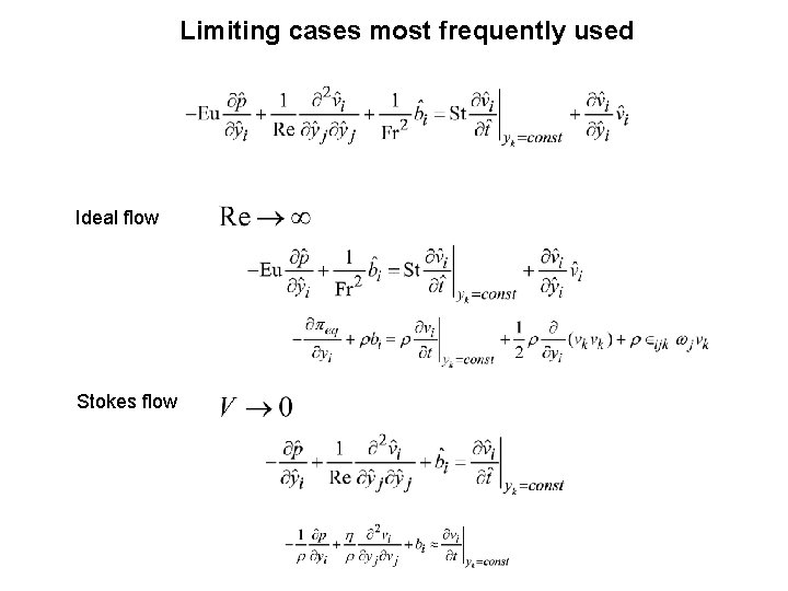 Limiting cases most frequently used Ideal flow Stokes flow 