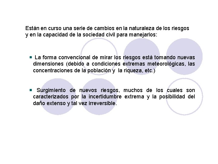 Están en curso una serie de cambios en la naturaleza de los riesgos y Están en curso una serie de cambios en la naturaleza de los riesgos y