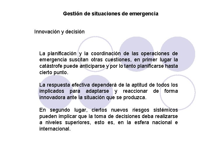 Gestión de situaciones de emergencia Innovación y decisión La planificación y la coordinación de Gestión de situaciones de emergencia Innovación y decisión La planificación y la coordinación de