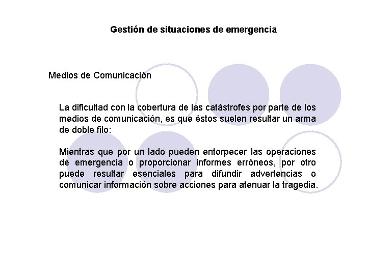 Gestión de situaciones de emergencia Medios de Comunicación La dificultad con la cobertura de Gestión de situaciones de emergencia Medios de Comunicación La dificultad con la cobertura de