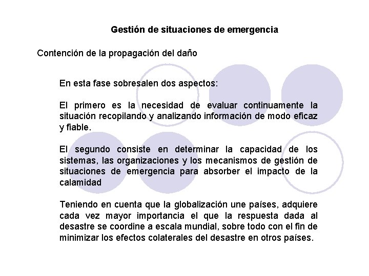 Gestión de situaciones de emergencia Contención de la propagación del daño En esta fase