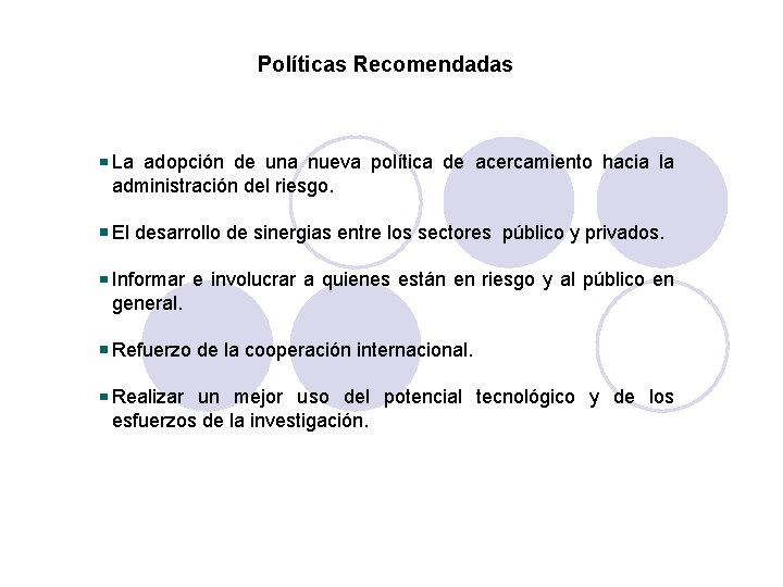 Políticas Recomendadas La adopción de una nueva política de acercamiento hacia la administración del Políticas Recomendadas La adopción de una nueva política de acercamiento hacia la administración del