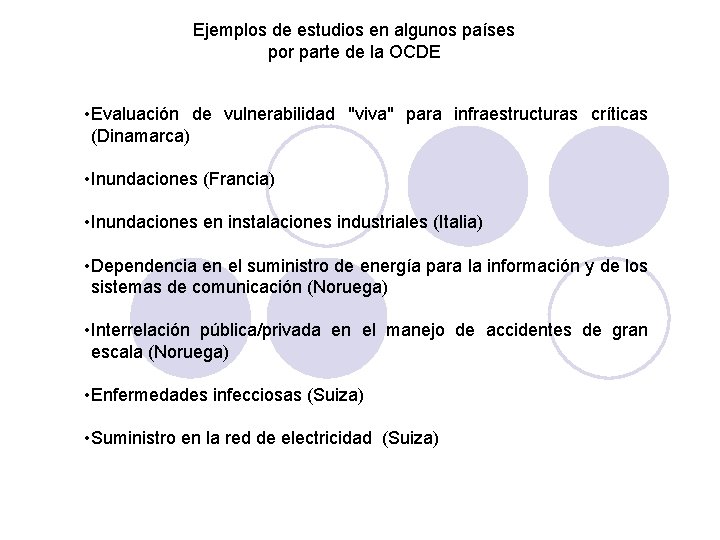 Ejemplos de estudios en algunos países por parte de la OCDE • Evaluación de Ejemplos de estudios en algunos países por parte de la OCDE • Evaluación de