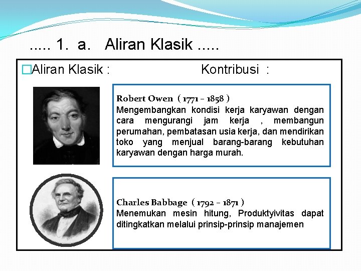 . . . 1. a. Aliran Klasik. . . �Aliran Klasik : Kontribusi :