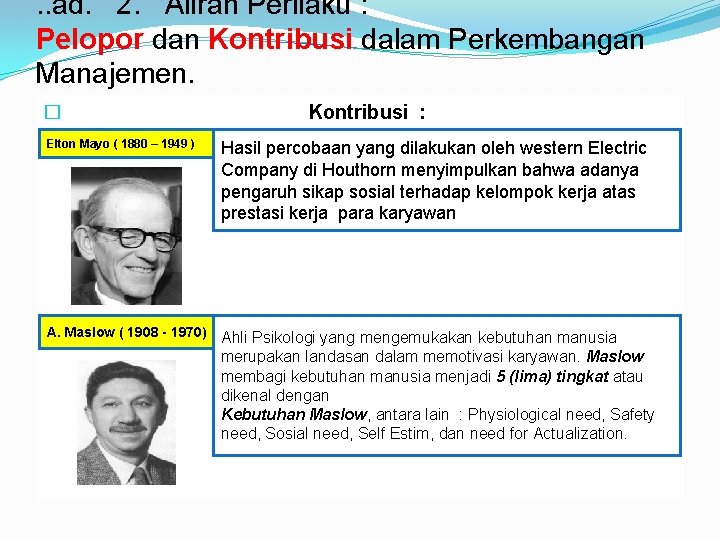 . . ad. 2. Aliran Perilaku : Pelopor dan Kontribusi dalam Perkembangan Manajemen. �