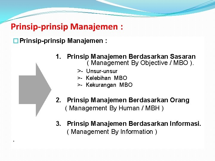 Prinsip-prinsip Manajemen : �Prinsip-prinsip Manajemen : 1. Prinsip Manajemen Berdasarkan Sasaran ( Management By