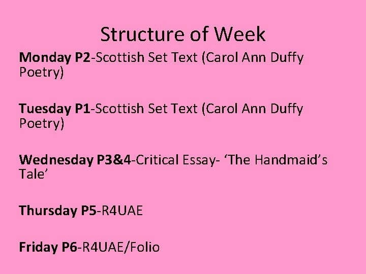Structure of Week Monday P 2 -Scottish Set Text (Carol Ann Duffy Poetry) Tuesday Structure of Week Monday P 2 -Scottish Set Text (Carol Ann Duffy Poetry) Tuesday