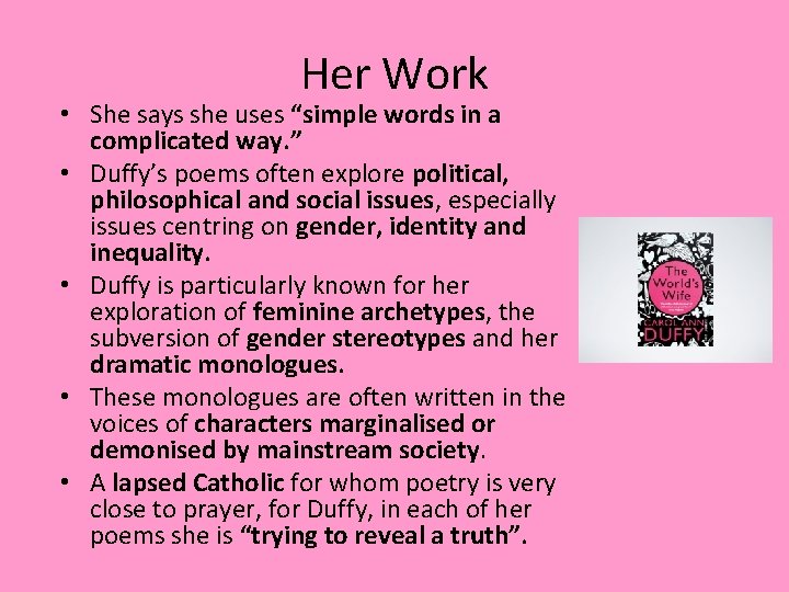 Her Work • She says she uses “simple words in a complicated way. ” Her Work • She says she uses “simple words in a complicated way. ”