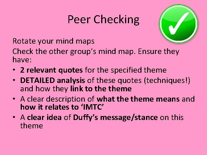 Peer Checking Rotate your mind maps Check the other group’s mind map. Ensure they Peer Checking Rotate your mind maps Check the other group’s mind map. Ensure they