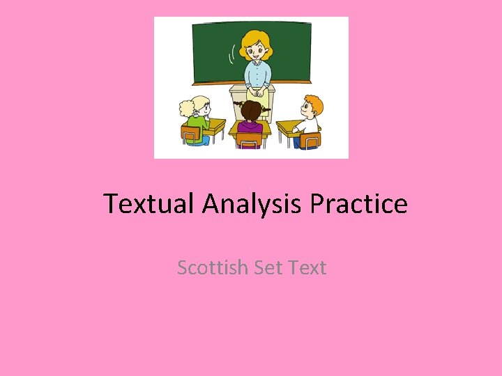 Textual Analysis Practice Scottish Set Text Textual Analysis Practice Scottish Set Text