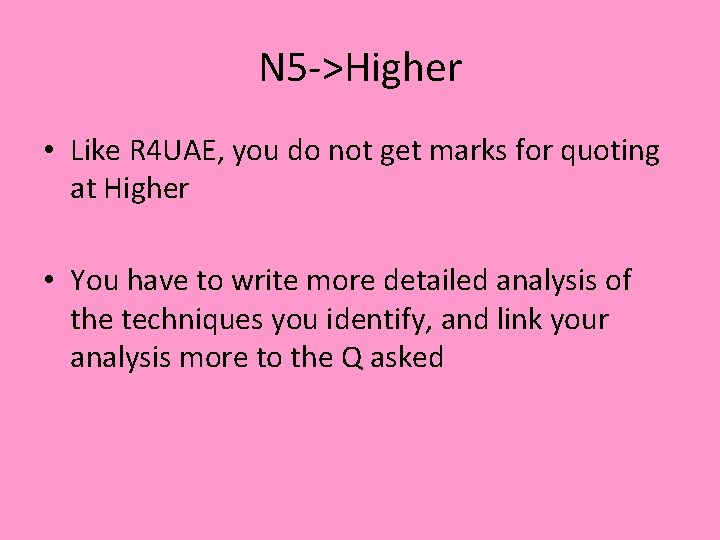 N 5 ->Higher • Like R 4 UAE, you do not get marks for N 5 ->Higher • Like R 4 UAE, you do not get marks for