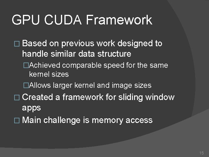 GPU CUDA Framework � Based on previous work designed to handle similar data structure