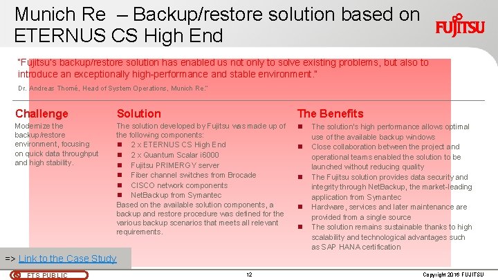 Munich Re – Backup/restore solution based on ETERNUS CS High End “Fujitsu‘s backup/restore solution Munich Re – Backup/restore solution based on ETERNUS CS High End “Fujitsu‘s backup/restore solution