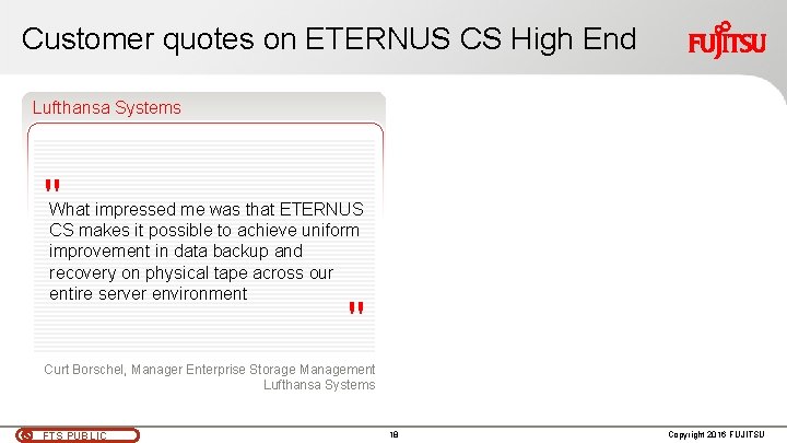 Customer quotes on ETERNUS CS High End Lufthansa Systems " What impressed me was Customer quotes on ETERNUS CS High End Lufthansa Systems " What impressed me was