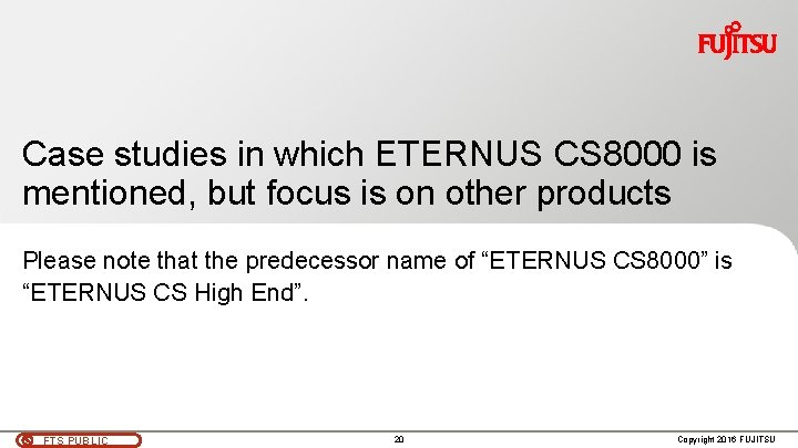 Case studies in which ETERNUS CS 8000 is mentioned, but focus is on other Case studies in which ETERNUS CS 8000 is mentioned, but focus is on other