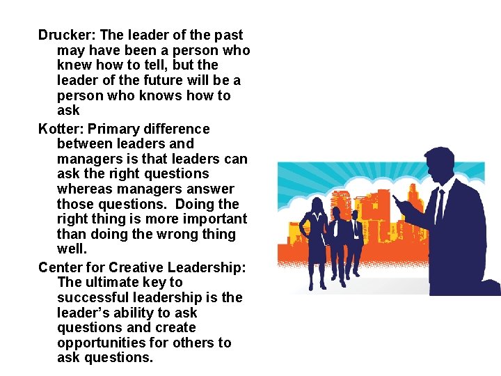 Drucker: The leader of the past may have been a person who knew how