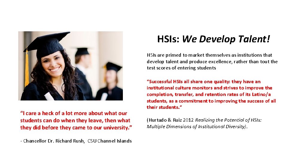 HSIs: We Develop Talent! HSIs are primed to market themselves as institutions that develop