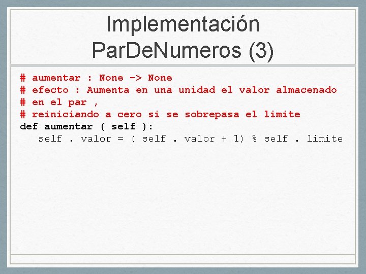 Implementación Par. De. Numeros (3) # aumentar : None -> None # efecto :