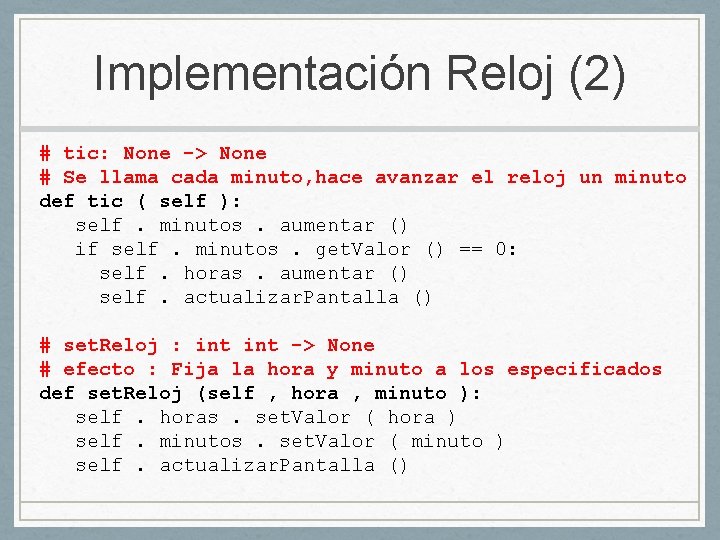 Implementación Reloj (2) # tic: None -> None # Se llama cada minuto, hace