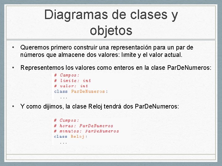 Diagramas de clases y objetos • Queremos primero construir una representación para un par