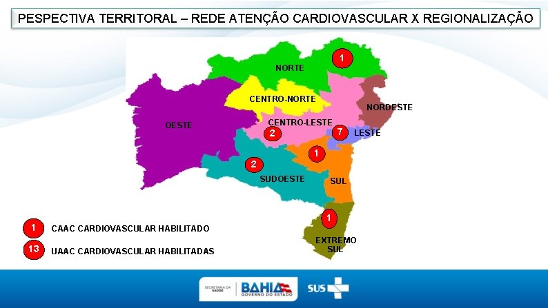 PESPECTIVA TERRITORAL – REDE ATENÇÃO CARDIOVASCULAR X REGIONALIZAÇÃO 1 NORTE CENTRO-NORTE NORDESTE E CENTRO-LESTE