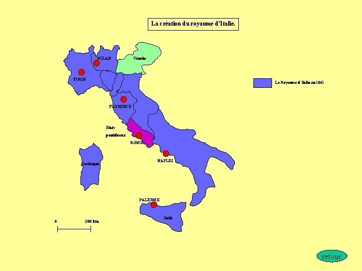 La création du royaume d’Italie. MILAN Vénétie TURIN Le Royaume d’Italie en 1861 FLORENCE