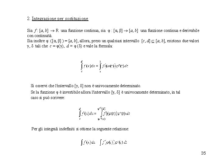 2. Integrazione per sostituzione Sia f : [a, b] R una funzione continua, sia