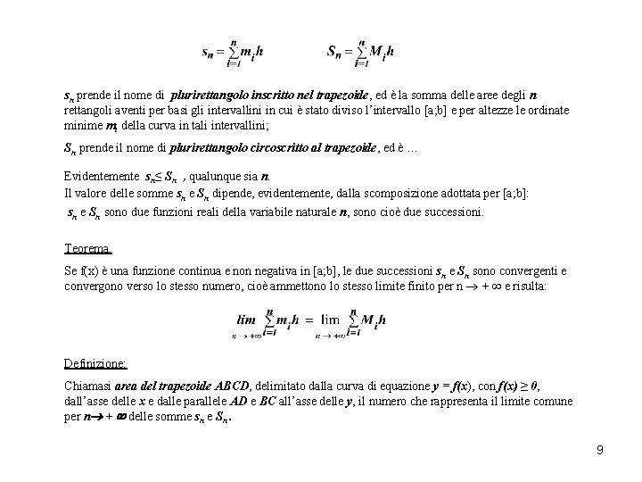 sn prende il nome di plurirettangolo inscritto nel trapezoide, ed è la somma delle sn prende il nome di plurirettangolo inscritto nel trapezoide, ed è la somma delle