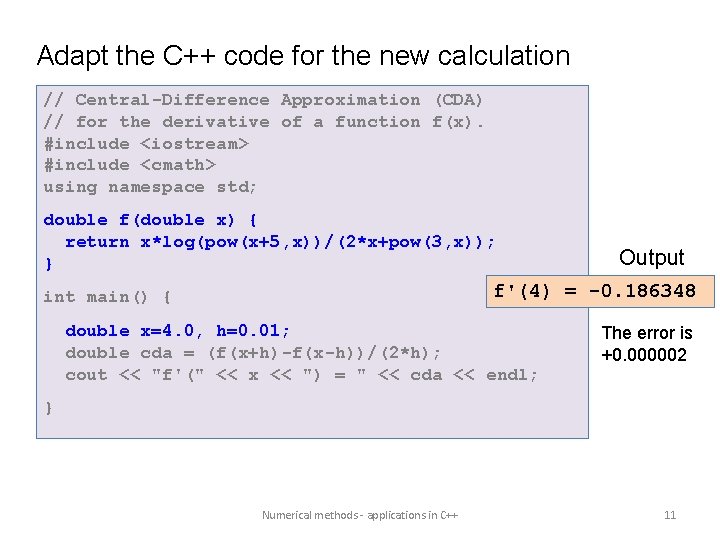 Adapt the C++ code for the new calculation // Central-Difference Approximation (CDA) // for