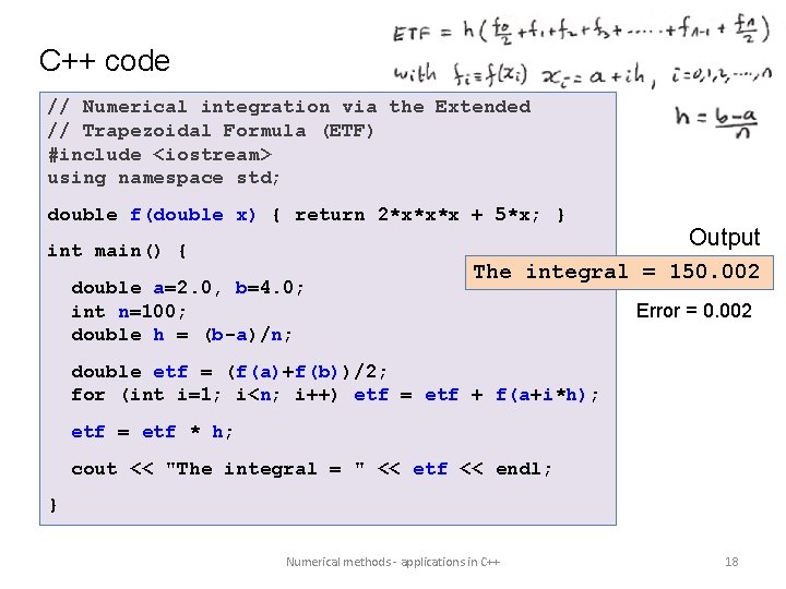 C++ code // Numerical integration via the Extended // Trapezoidal Formula (ETF) #include <iostream>