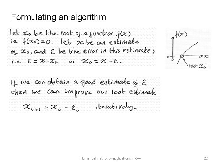 Formulating an algorithm Numerical methods - applications in C++ 22 