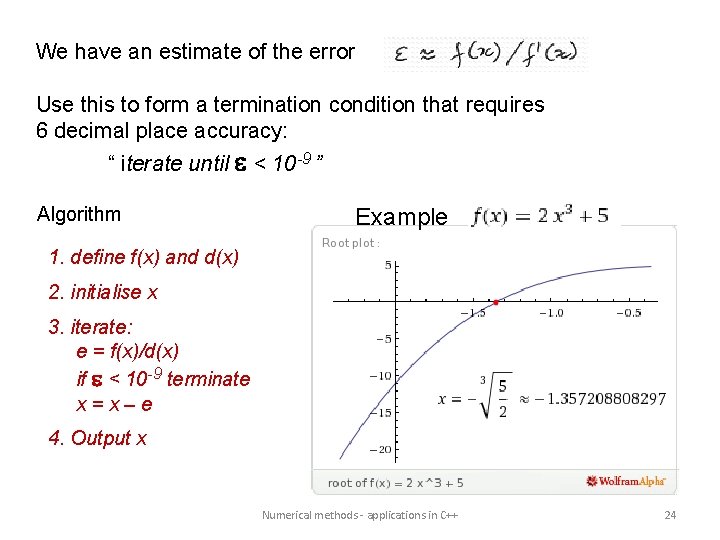 We have an estimate of the error Use this to form a termination condition