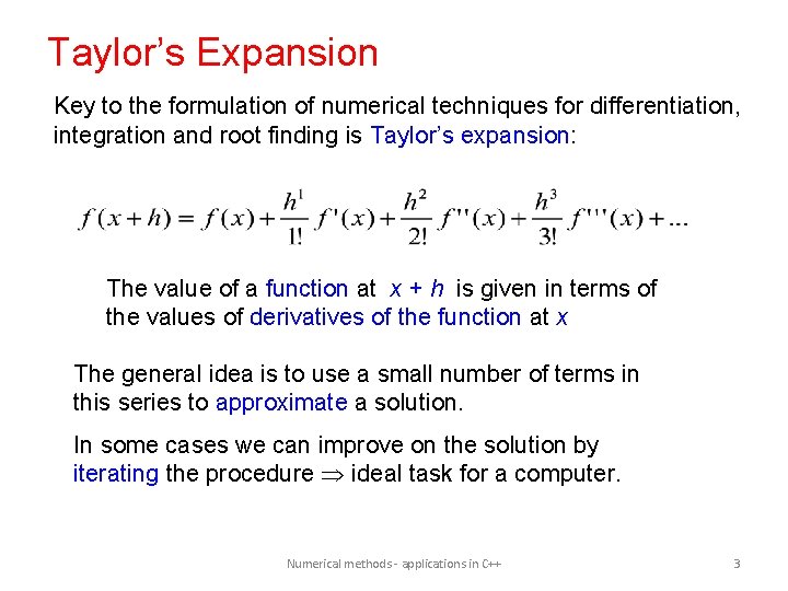 Taylor’s Expansion Key to the formulation of numerical techniques for differentiation, integration and root