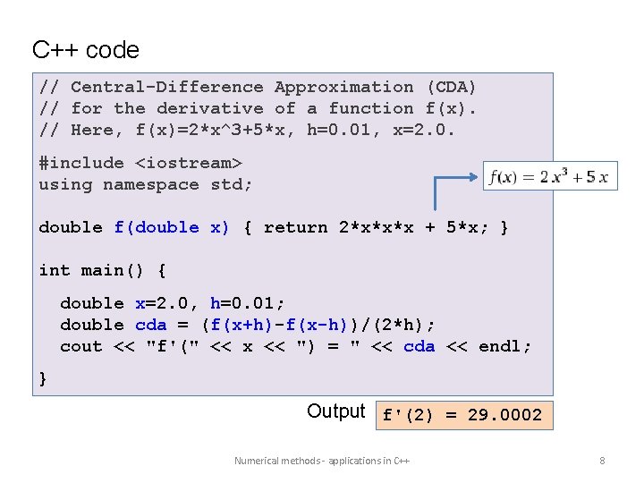C++ code // Central-Difference Approximation (CDA) // for the derivative of a function f(x).
