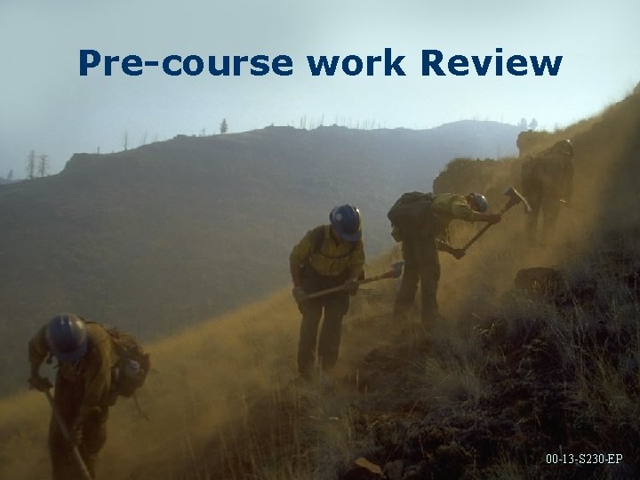 Pre-course work Review 00 -13 -S 230 -EP 