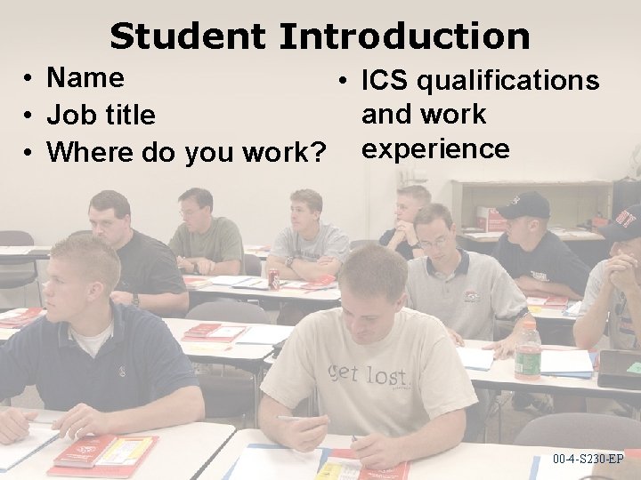 Student Introduction • Name • ICS qualifications and work • Job title • Where