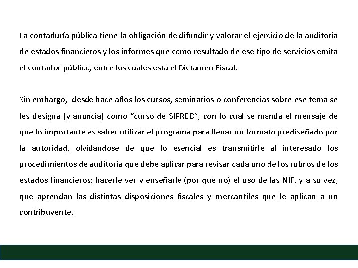 La contaduría pública tiene la obligación de difundir y valorar el ejercicio de la