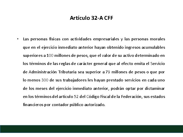 Artículo 32 -A CFF • Las personas físicas con actividades empresariales y las personas