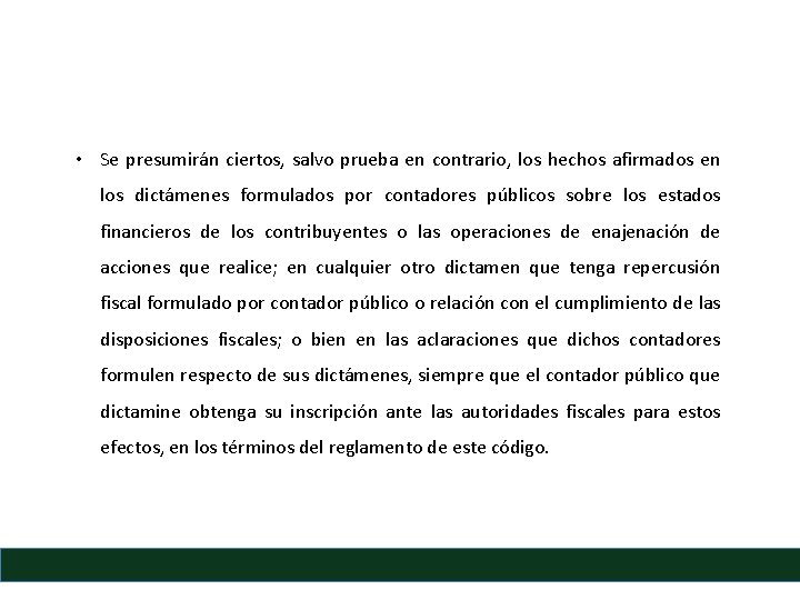  • Se presumirán ciertos, salvo prueba en contrario, los hechos afirmados en los