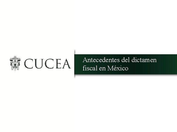 Antecedentes del dictamen fiscal en México 