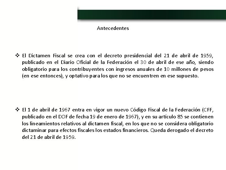 Antecedentes v El Dictamen Fiscal se crea con el decreto presidencial del 21 de