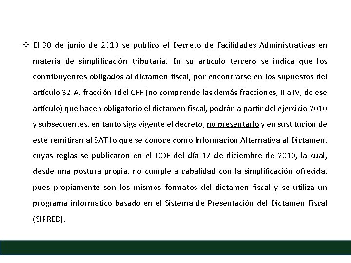 v El 30 de junio de 2010 se publicó el Decreto de Facilidades Administrativas