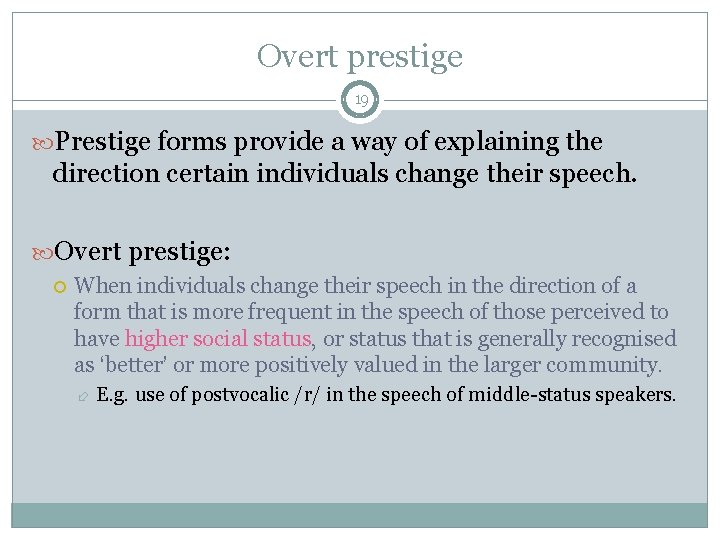 Overt prestige 19 Prestige forms provide a way of explaining the direction certain individuals